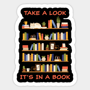 Take a Look it's in a Book – Funny Cute Novel & Reader Quote Sticker